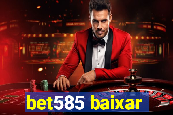 bet585 baixar
